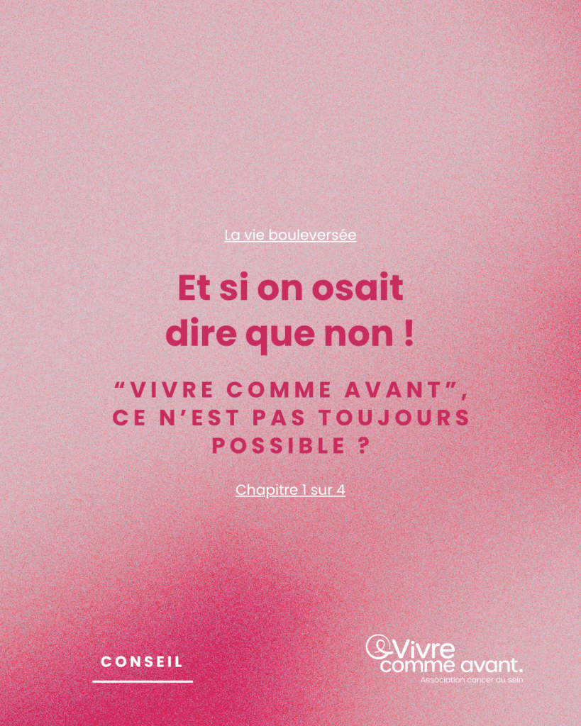 Cancer : vivre comme avant ce n'est pas toujours possible. 