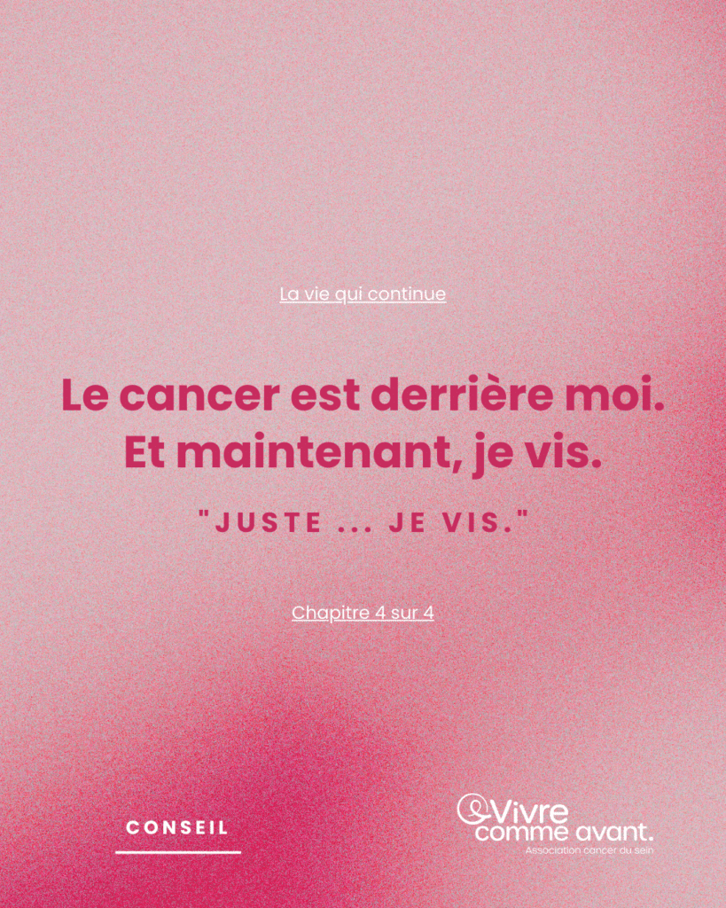 Cancer : juste, je vis. 