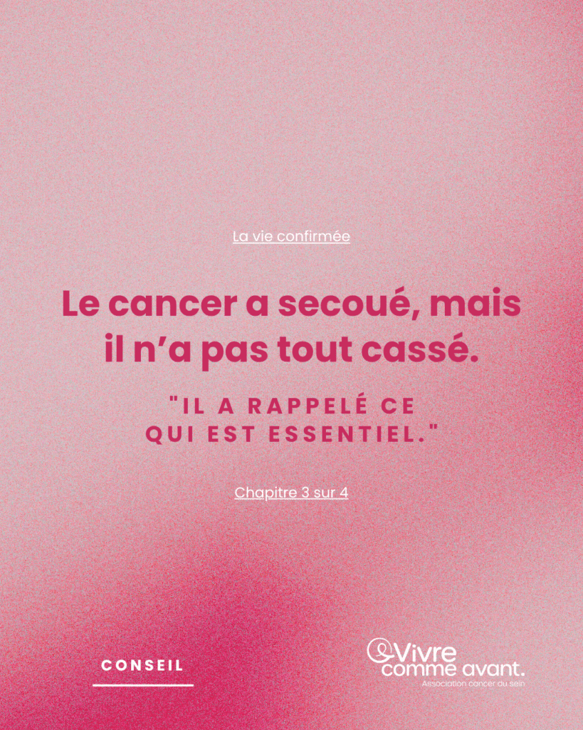 Cancer : la maladie m'a rappelé ce qui était essentiel à ma vie. 
